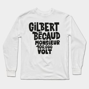 Gilbert Bécaud - Monsieur 100.000 Volt Long Sleeve T-Shirt